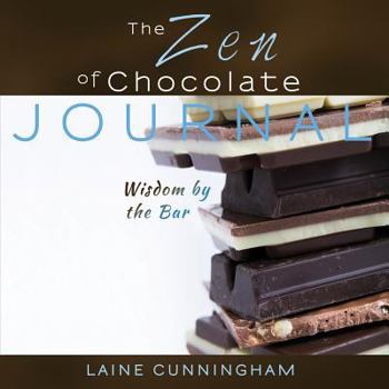 The Zen of Chocolate Journal: Wisdom by the Bar