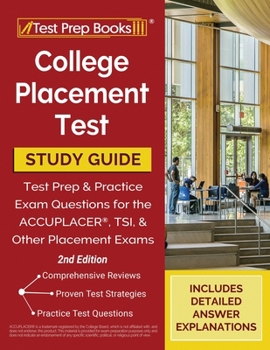Paperback College Placement Test Prep: College Placement Test Study Guide and Practice Questions [2nd Edition] Book