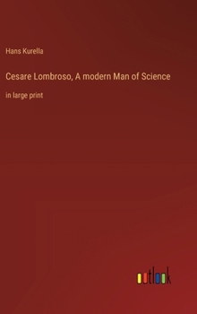 Hardcover Cesare Lombroso, A modern Man of Science: in large print Book