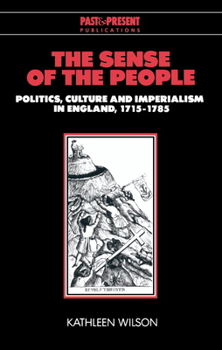 Paperback The Sense of the People: Politics, Culture and Imperialism in England, 1715-1785 Book