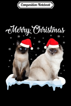 Composition Notebook: Merry Christmas Santa Ragdoll Siamese Cat Christmas Gift  Journal/Notebook Blank Lined Ruled 6x9 100 Pages