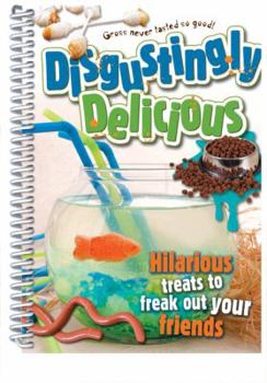 Disgustingly Delicious