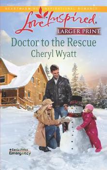 Doctor to the Rescue - Book #2 of the Eagle Point Emergency