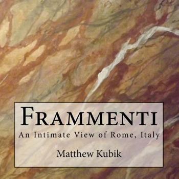 Paperback Frammenti: An Intimate View of Rome, Italy Book