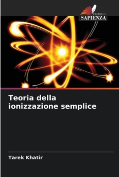 Teoria della ionizzazione semplice (Italian Edition)