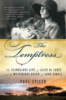 Hardcover The Temptress: The Scandalous Life of Alice de Janze and the Mysterious Death of Lord Erroll Book