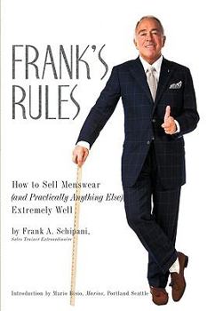 Paperback Frank's Rules: How to Sell Menswear (and Practically Anything Else) Extremely Well Book