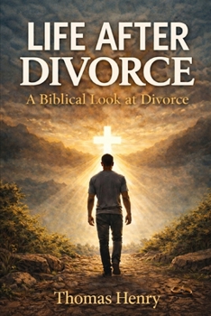 Paperback Life After Divorce: A Biblical Look at Divorce Book