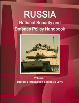 Russia National Security and Defense Policy Handbook (World Strategic and Business Information Library)