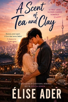 Paperback A scent of tea and clay: A Korean romantic comedy Book