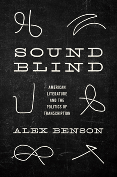 Hardcover Sound-Blind: American Literature and the Politics of Transcription Book