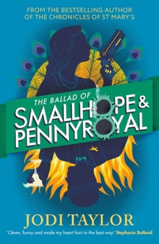 Paperback The Ballad of Smallhope and Pennyroyal: Meet Your New Favourite Partners-In-Crime in the Most Hilarious Time-Travel Caper of the Year Book