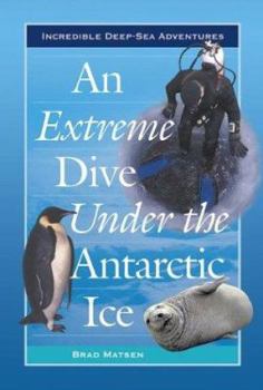 Library Binding An Extreme Dive Under the Antarctic Ice Book