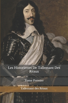 Paperback Les Historiettes De Tallemant Des R?aux: Tome Premier [French] Book