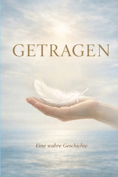 Getragen: Eine wahre Geschichte (German Edition)