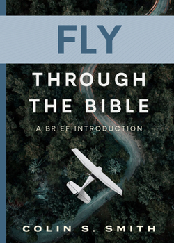 Paperback Fly Through the Bible: A Brief Introduction Book