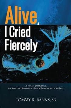 Paperback Alive, I Cried Fiercely Book