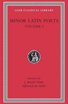 Hardcover Minor Latin Poets, Volume I: Publilius Syrus. Elegies on Maecenas. Grattius. Calpurnius Siculus. Laus Pisonis. Einsiedeln Eclogues. Aetna [Latin] Book