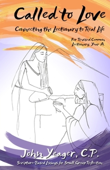 Paperback Called to Love: Connecting the Lectionary to Real Life - Year A Book
