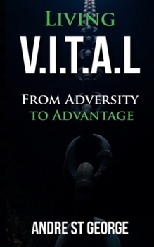 Paperback Living V.I.T.A.L: From Adversity to Advantage Book