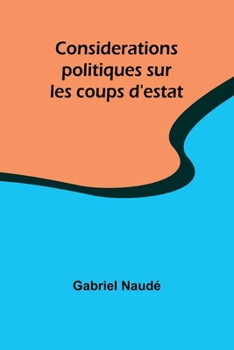 Paperback Considerations politiques sur les coups d'estat [French] Book