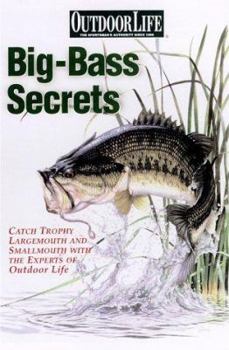 Paperback Big-Bass Secrets: Catch Trophy Largemouths and Smallmouths with the Experts of Outdoor Life Book