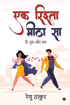 Paperback Ek Rishta Meetha Sa: Main, Tum Aur Hum [Hindi] Book