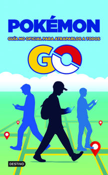 Paperback Pokémon Go. Guía No Oficial Para Atraparlos a Todos [Spanish] Book