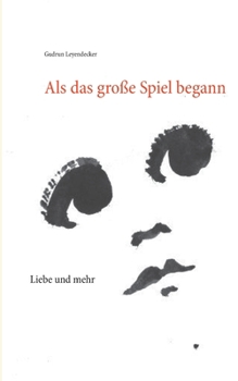 Paperback Als das große Spiel begann: Liebe und mehr [German] Book