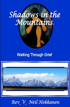 Paperback Shadows in the Mountains: Walking Through Grief Book