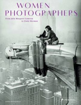 Hardcover Women Photographers: From Julia Margaret Cameron to Cindy Sherman Book