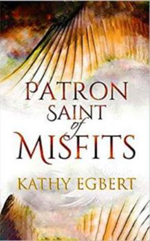 Paperback Patron Saint of Misfits: The Truth WILL Set You Free... But FIRST It Makes You CRAZY Book