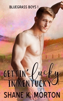 Gettin' Lucky in Kentucky - Book #1 of the Bluegrass Boys