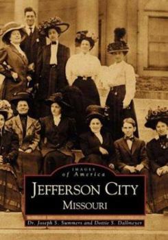 Jefferson City, Missouri (Images of America: Missouri) - Book  of the Images of America: Missouri