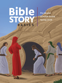 Paperback Bible Story Basics Pre-Reader Leader Guide Spring Year 1 (Bible Story Basics Pre-Reader Leader Guide Spring Year 1) Book