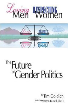 Paperback Loving Men, Respecting Women: The Future of Gender Politics Book