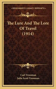 Hardcover The Lure And The Lore Of Travel (1914) Book