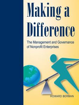 Hardcover Making a Difference: The Management and Governance of Nonprofit Enterprises Book