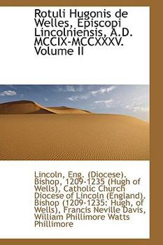 Paperback Rotuli Hugonis de Welles, Episcopi Lincolniensis, A.D. MCCIX-MCCXXXV. Volume II Book