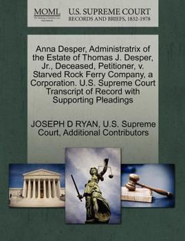 Paperback Anna Desper, Administratrix of the Estate of Thomas J. Desper, JR., Deceased, Petitioner, V. Starved Rock Ferry Company, a Corporation. U.S. Supreme C Book