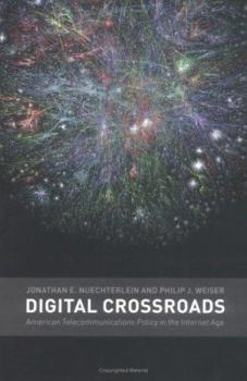 Hardcover Digital Crossroads: American Telecommunications Policy in the Internet Age Book