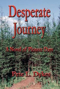 Hardcover Desperate Journey: A Novel of Pioneer Days Book