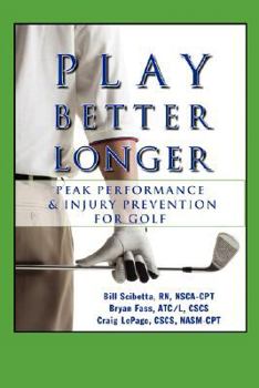 Paperback Play Better Longer, Peak Performace & Injury Prevention for Golf Book