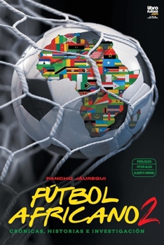Paperback Fútbol africano II: Crónicas, historias e investigación [Spanish] Book