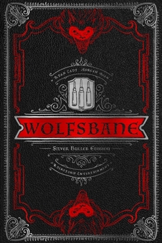Leather Bound Wolfsbane: The Silver Bullet Edition Book