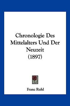 Paperback Chronologie Des Mittelalters Und Der Neuzeit (1897) [German] Book