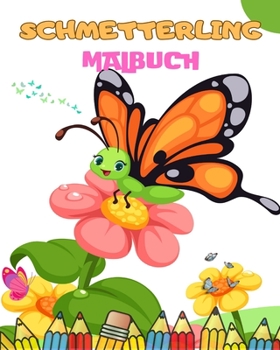 Paperback Schmetterling Malbuch Für Kinder: Wunderschöne Schmetterlings-Farbdesigns mit Blumen, und Naturszenen [German] Book