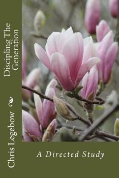 Paperback Discipling The Generation: A directed study Book