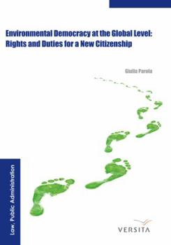 Hardcover Environmental Democracy at the Global Level:: Rights and Duties for a New Citizenship Book