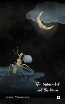 Paperback The Sugar-Ant and The Moon Book